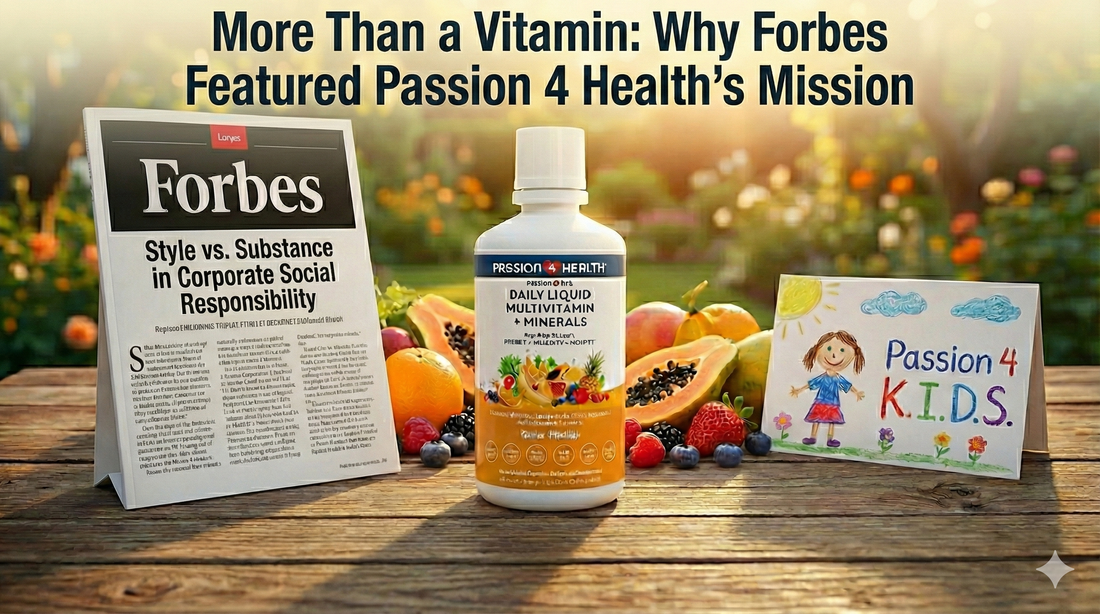 A Vitamin with a Mission: Why Forbes Featured Passion 4 Health